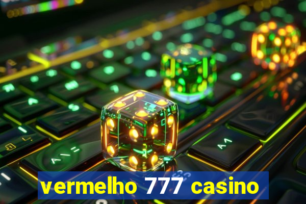 vermelho 777 casino